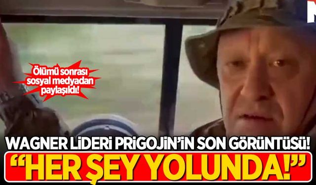Yevgeniy Prigojin'in ölümünden önceki son görüntüsü ortaya çıktı!