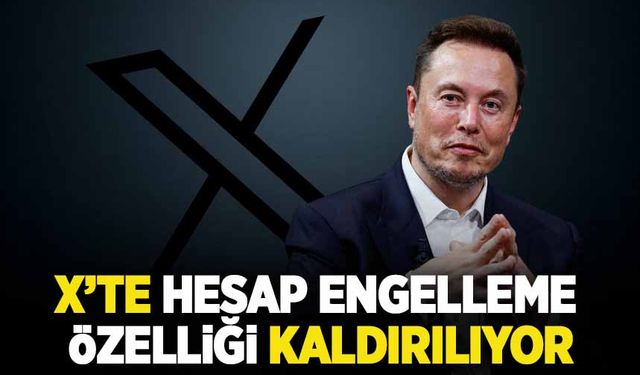 Musk açıkladı! X’te hesap engelleme kaldırılıyor