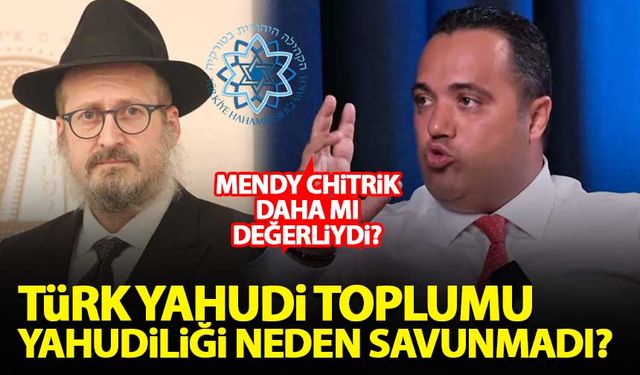 Türk Yahudi Toplumu Yahudiliği savunmadı, Chabad'çı Mendy'i savunduğu kadar!
