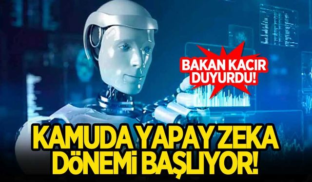 Bakan Kacır duyurdu: Kamuda 'yapay zeka' dönemi başlıyor!