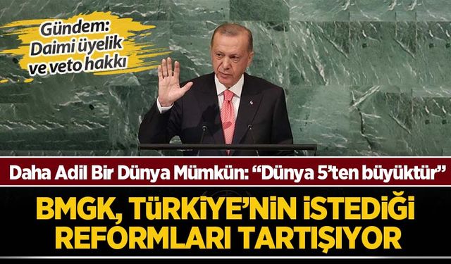 Erdoğan'ın 'Dünya 5'ten büyüktür' çıkışı öncü oldu! BMGK, 5 daimi üyeyi ve veto hakkını tartışıyor