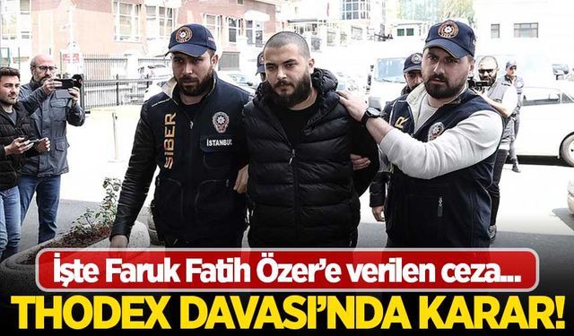 Thodex davasında karar! İşte Faruk Fatih Özer'in cezası...