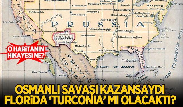 Osmanlı 1. Dünya Savaşı'nı kazansaydı Florida, 'Turconia' mı olacaktı?
