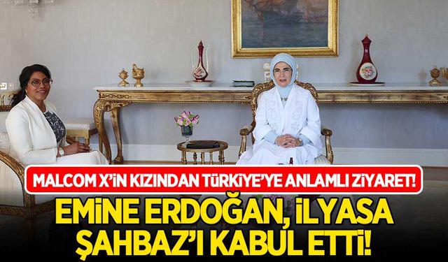 Malcom X'in kızı İlyasa Şahbaz'dan Türkiye'ye anlamlı ziyaret!