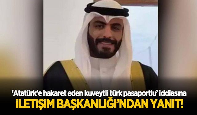 'Atatürk'e hakaret eden Kuveytli Türk pasaportlu' iddiasına cevap!