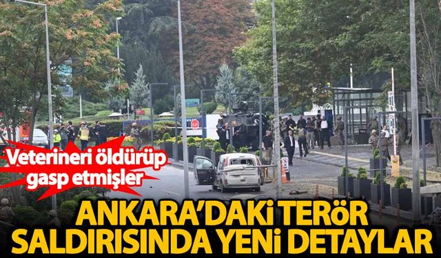 Ankara'daki saldırı girişiminde yeni detaylar ortaya çıktı: Veterineri öldürüp gasp etmişler