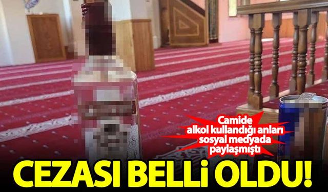 Camide alkol kullandığı anları sosyal medyada paylaşmıştı! Cezası belli oldu