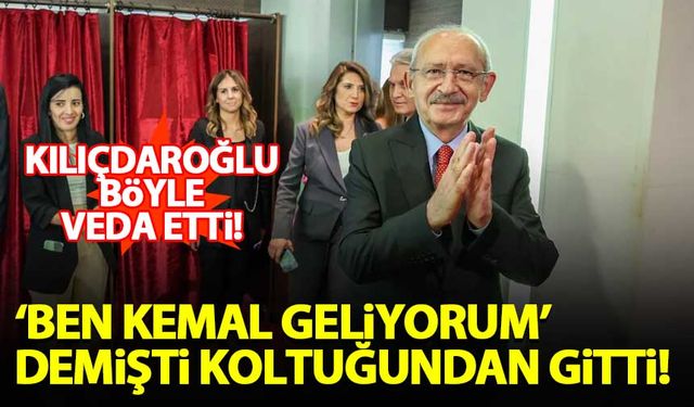 Kılıçdaroğlu, CHP'ye veda etti