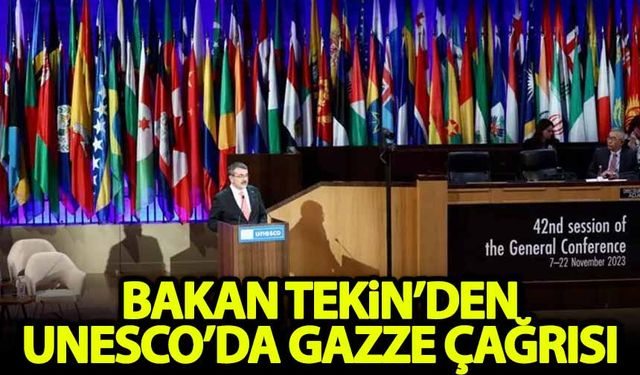 Bakan Tekin'den UNESCO'da dünyaya Gazze çağrısı
