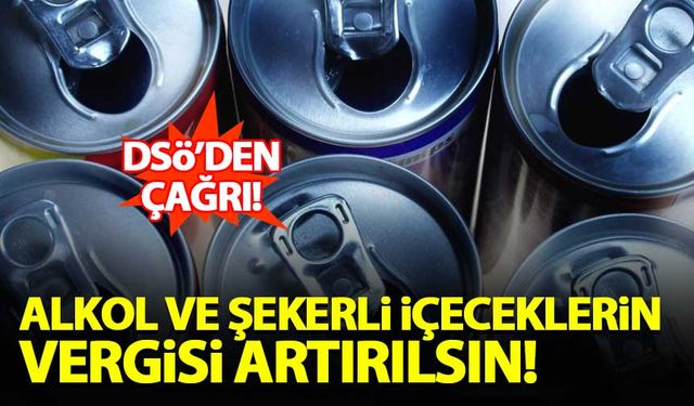 DSÖ'den 'Alkol ve şekerli içeceklerin vergisi artırılsın' çağrısı