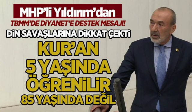MHP'li Yıldırım'dan Diyanet'in Kur'an kursu çalışmalarına destek mesajı