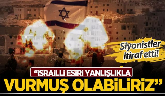 Siyonist terör itiraf etti: Yanlışlıkla öldürülmüş olabilir