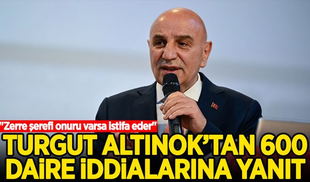 Turgut Altınok'tan 600 daire iddialarına yanıt
