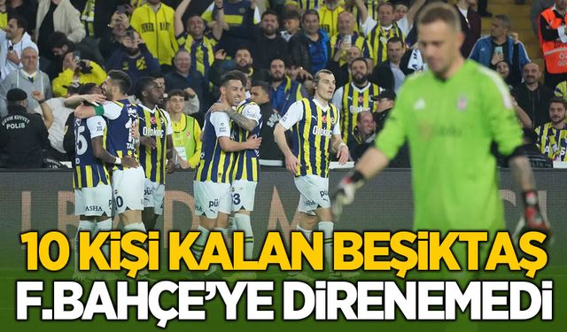 Fenerbahçe zirve takibini sürdürüyor! 10 kişilik Beşiktaş, Kadıköy'de kayıp