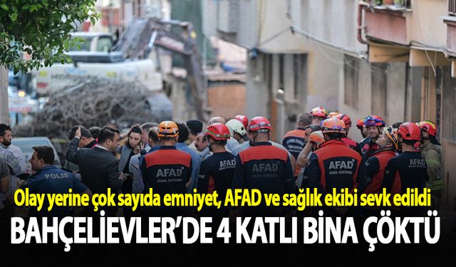 Bahçelievler’de 4 katlı bina çöktü