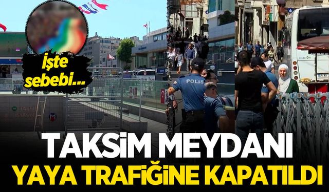 Taksim Meydanı yaya girişine kapatıldı!