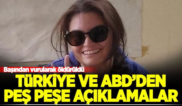 Ayşenur Ezgi Eygi'nin öldürülmesiyle ilgili ABD ve Türkiye'den peş peşe açıklamalar!