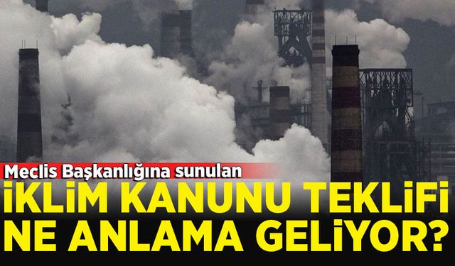 İklim Kanunu Teklifi Meclis’te: Küçük işletmelerin sonu mu?