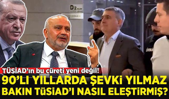 TÜSİAD'ın bu cüreti yeni değil! 90'lı yıllarda Şevki Yılmaz Tüsiad'ı bakın nasıl eleştirmiş?