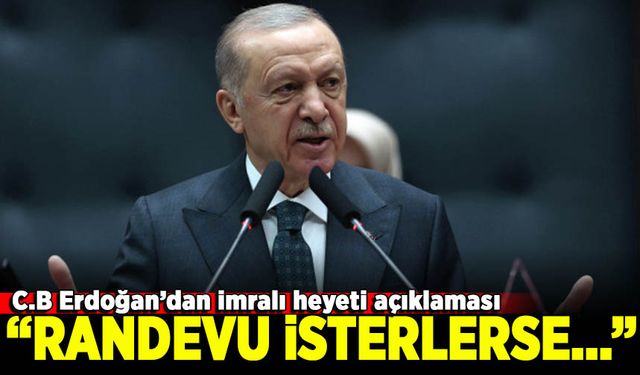 Cumhurbaşkanı Erdoğan: İmralı heyeti randevu isterse görüşürüm