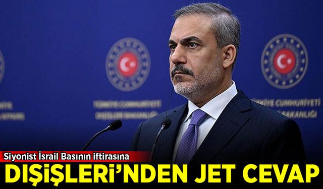 İsrail basınının, Bakan Fidan ile ilgili iftirasına Dışişleri'nden jet cevap!