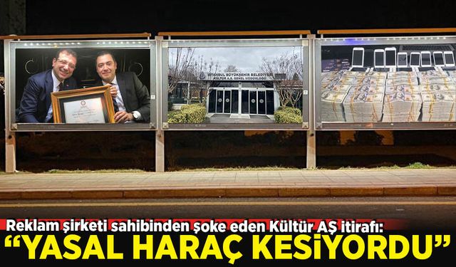 Reklam şirketi sahibinden şoke eden Kültür AŞ itirafı: Yasal haraç kesiliyordu