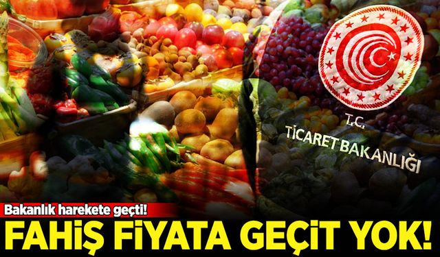 Bakanlık sebze meyvede ki fahiş fiyat için harekete geçti