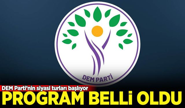 DEM Parti'nin siyasi parti turu başlıyor: Program belli oldu