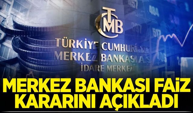 Merkez Bankası faiz kararını açıkladı! Beklenen oldu!
