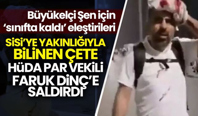 Mısır’da HÜDA PAR Milletvekili Faruk Dinç’e saldırı!
