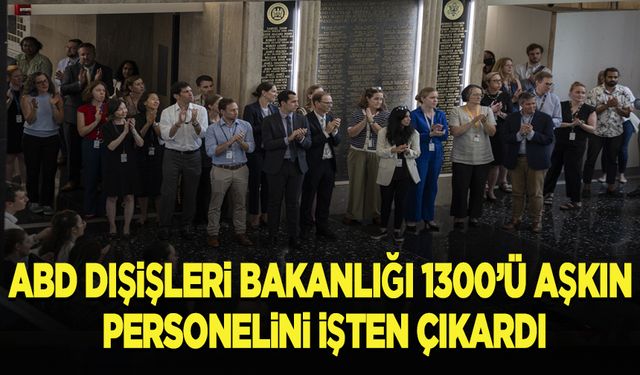 ABD Dışişleri Bakanlığı 1300'ü aşkın personelini işten çıkardı