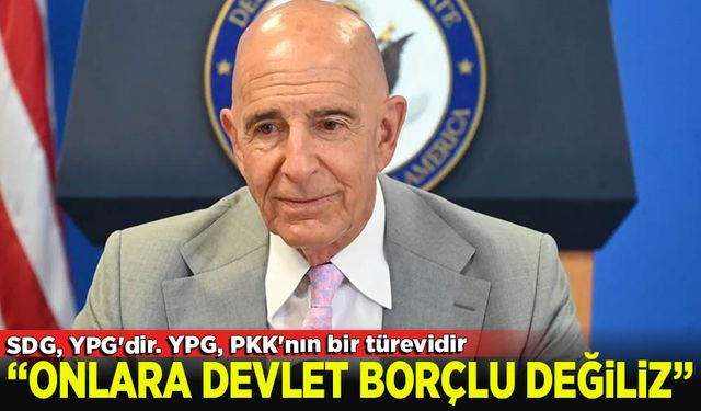 ABD'nin Ankara Büyükelçisi Barrack: SDG, YPG'dir. YPG, PKK'nın bir türevidir