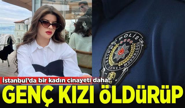 İstanbul'da dehşet! 22 Yaşındaki genç kızın cesedini yol kenarına attı