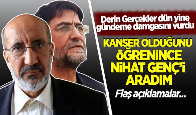 Dilipak: Kanser olduğunu öğrenince Nihat Genç'i aradım! Flaş açıklamalar...
