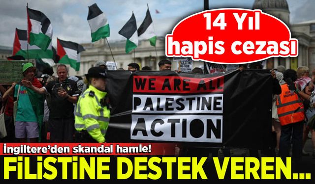 Filistin'e destek veren gruba İngiltere'den terörist yaftası: 14 yıla kadar hapis cezası verilecek