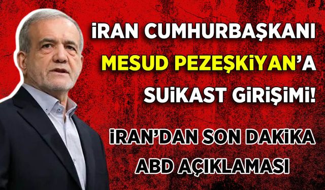 Pezeşkiyan'a suikast girişimi! İran'dan son dakika ABD açıklaması!