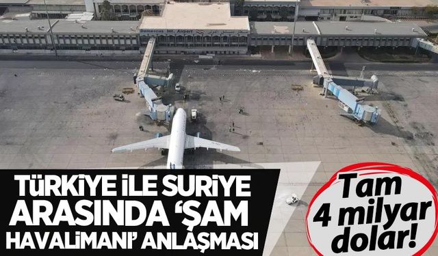 Türkiye ile Suriye arasında tarihi anlaşma: Değeri 4 milyar dolar