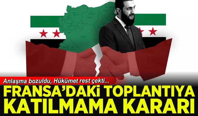 Suriye yönetimi masadan kalktı: SDG'ye rest! Fransa'daki toplantıya katılmama kararı