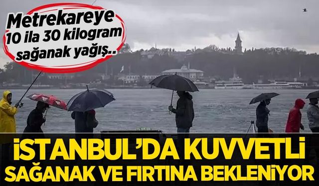 Meteoroloji'den hafta sonu uyarısı: Sağanak geliyor! İstanbul dahil birçok ilde alarm