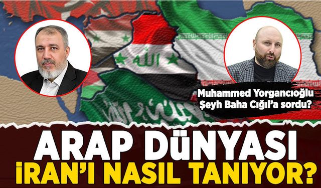 Arap dünyasının İran sorunu nasıl başladı? Araplar, İran’ı nasıl tanımlıyor?