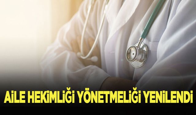 Aile hekimliğinde hizmet standartları yeniden belirlendi
