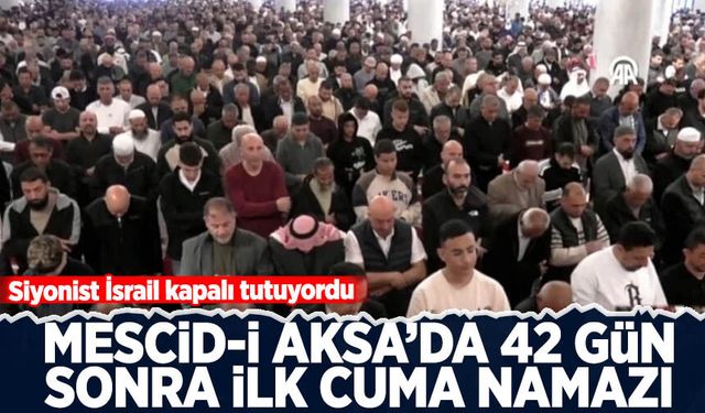 Mescid-i Aksa'da 42 gün sonra ilk cuma namazı
