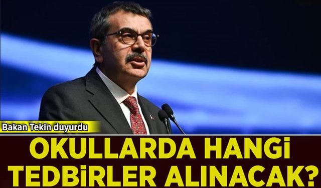 Bakan Yusuf Tekin duyurdu: Okullarda hangi tedbirler alınacak?