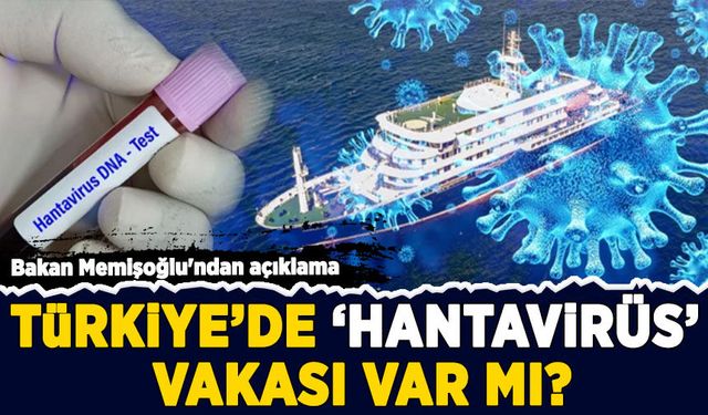 Bakan Memişoğlu'ndan açıklama: Türkiye'de 'Hantavirüs' vakası var mı?