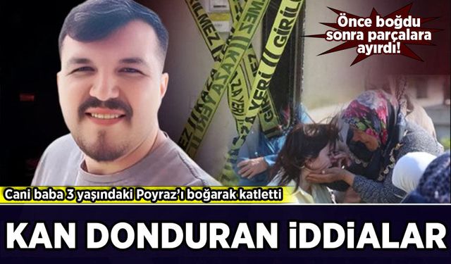 Cani baba 3 yaşındaki evladını katletti: Kan donduran iddialar