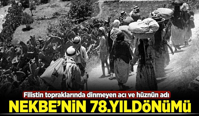 Filistin'in 78 yıldır kanayan yarası: Nekbe