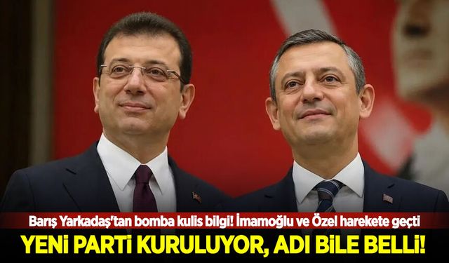 İmamoğlu ve Özel harekete geçti: Yeni parti kuruluyor