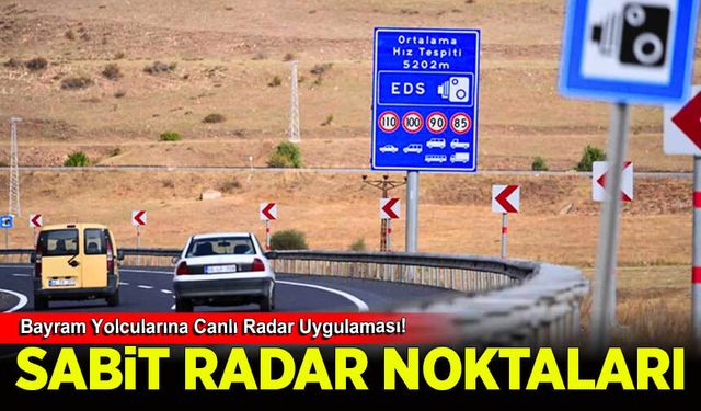İçişleri Bakanlığı yayınladı: Bayram Yolcularına Canlı Radar Uygulaması!