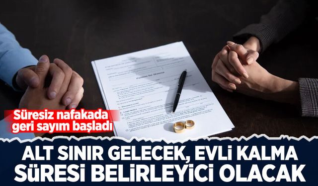 Süresiz nafakada geri sayım başladı: Alt sınır gelecek, evli kalma süresi belirleyici olacak