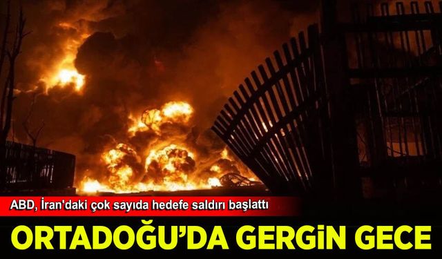 ABD, İran'daki çok sayıda hedefe saldırı başlattı